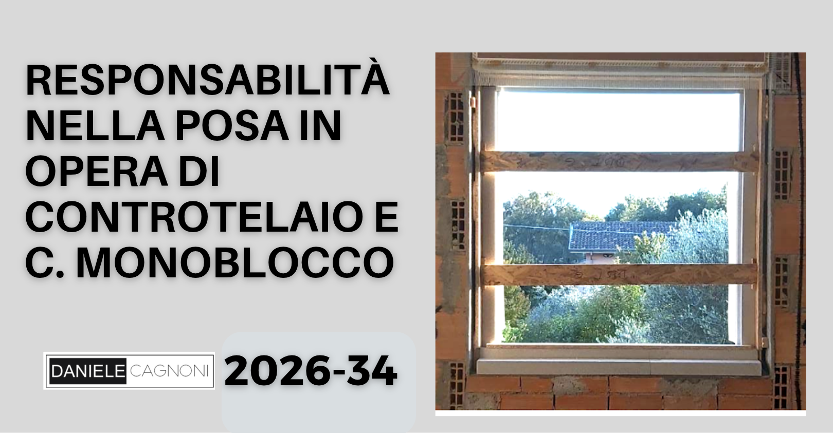 Responsabilità nella posa in opera di controtelaio e controtelaio monoblocco: controtelaio installato nel vano finestra secondo la norma UNI 10818
